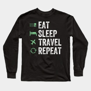 Eat sleep travel repeat Long Sleeve T-Shirt